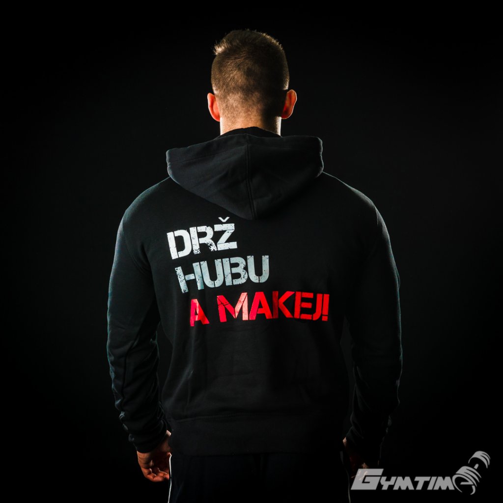 Pánská Mikina Gymtime - DRŽ HUBU A MAKEJ