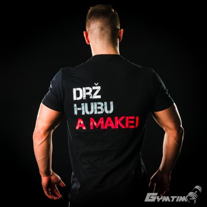 Pánské Tričko Gymtime - Drž hubu a makej! (Velikost 3XL, Barva Černá)