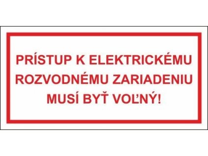 514 Prístup k elektrickému rozvodnému zariadeniu musí byť voľný! 100x200 mm