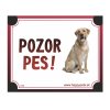 POZOR PES! Plastová výstražná cedulka
