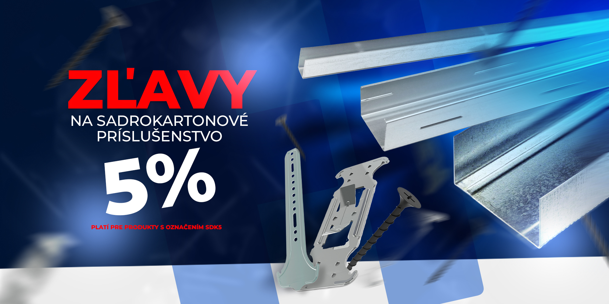 ZĽAVA NA SADROKARTÓNOVÉ PRISLÚŠENSTVO S KÓDOM "SDK5"