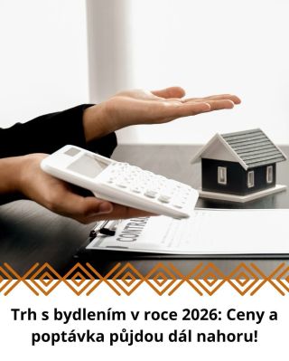 📈 Poptávka a ceny bydlení v roce 2026 budou dál růst Trh s bydlením v Česku v roce 2026 nečekaně nezklidní, ale spíše...