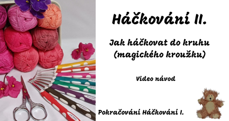 Háčkování II. - jak háčkovat do kruhu (magického kroužku)