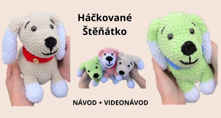 Roztomilé háčkované štěňátko - nový návod s videonávodem i pro začátečníky