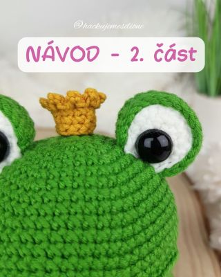 🐸 Druhá část Letní háčkovací výzvy je tady! 🧶 Mám obrovskou radost, že se zde objevují první očíčka a na Facebooku se...