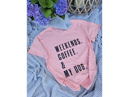 Růžové tričko weekends and dog