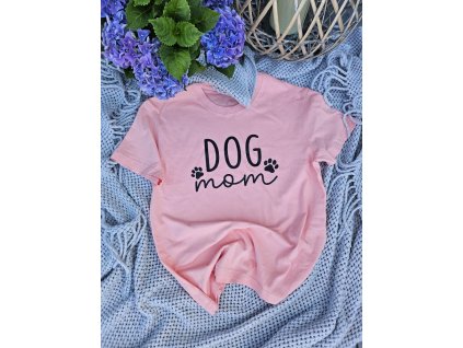 Růžové tričko "Dog mom"