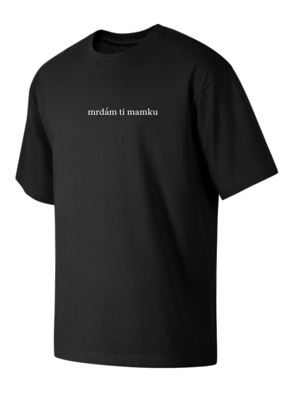 mrdám ti mamku, OVERSIZED