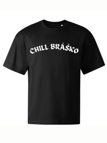 Chill bráško, bavlněné tričko