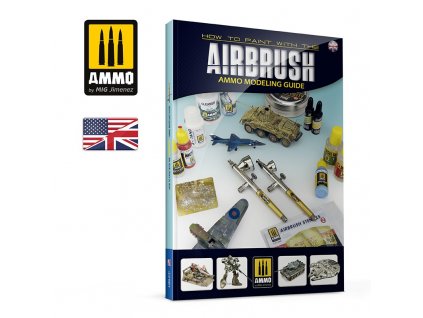 ammo modeling guide how to paint with the airbrush english