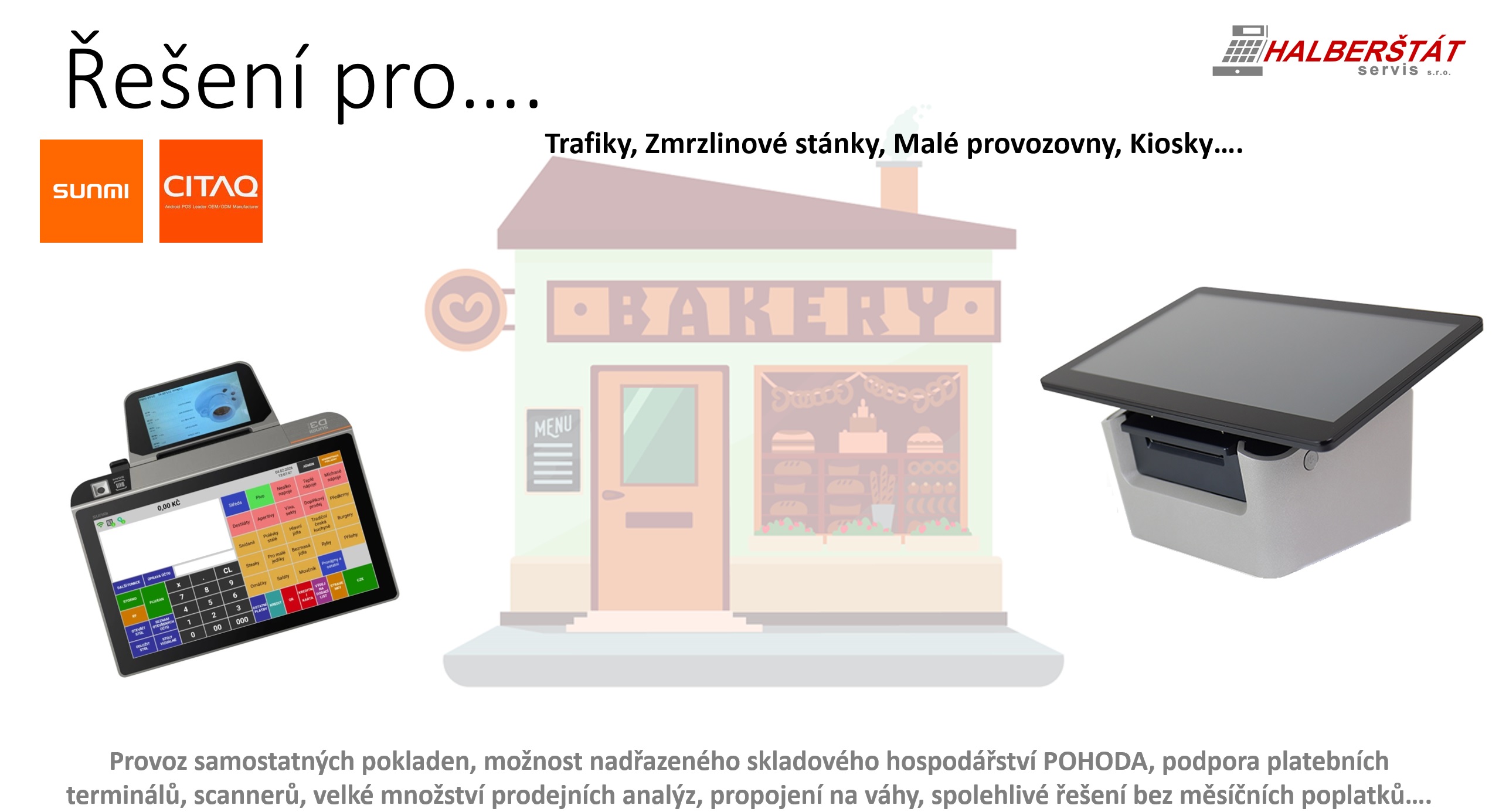 Řešení pro Trafiky, Zmrzlinové stánky, Malé provozovny, Kiosky….