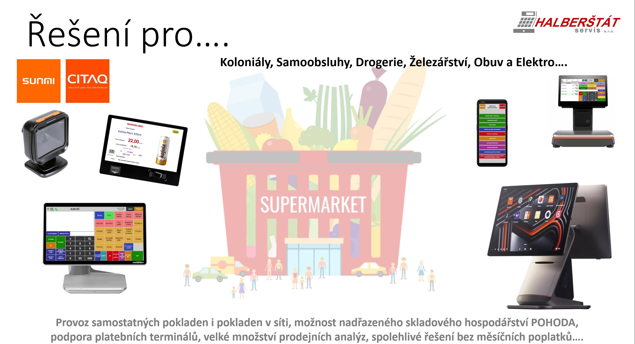 Řešení pro Koloniály, Samoobsluhy, Drogerie, Železářství, Obuv a Elektro….