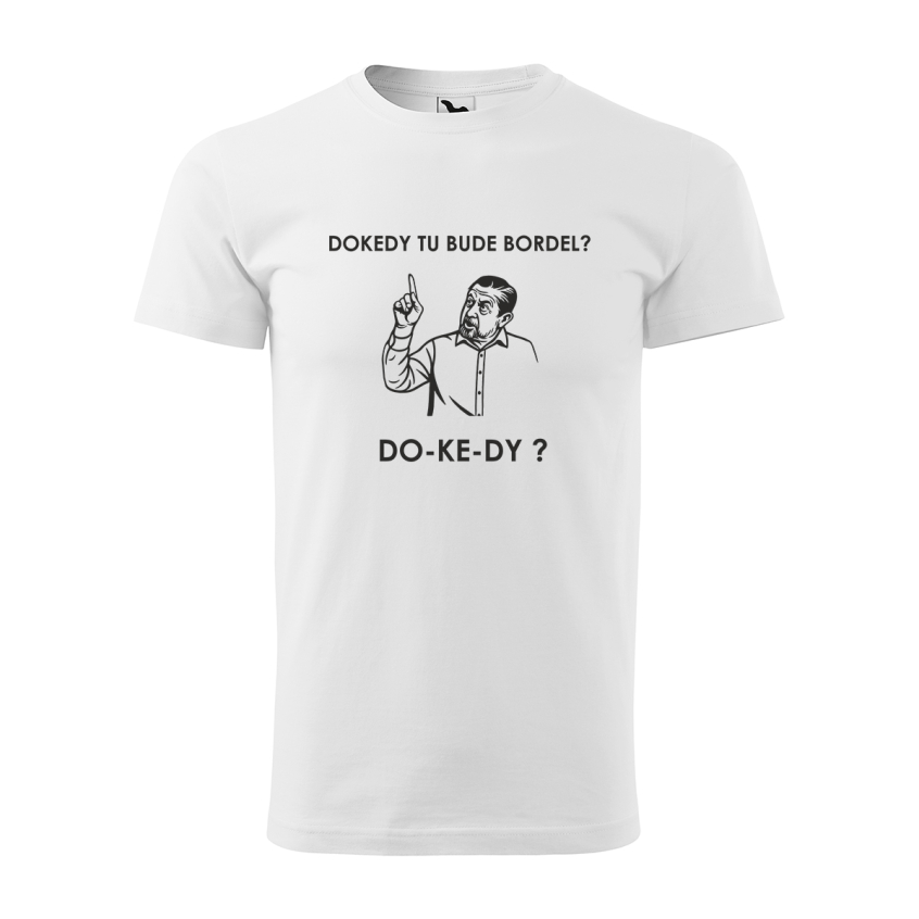 panske_tricko_s_potlacou_dokedy-tu-bude-bordel_farba_biela_100_bavlna