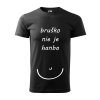 pánske tričko s potlačou Bruško nie je hanba, farba čierna, 100% bavlna