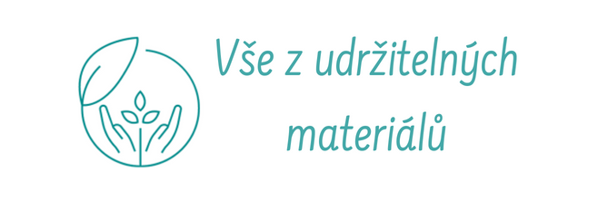 Vše z udržitelných materiálů