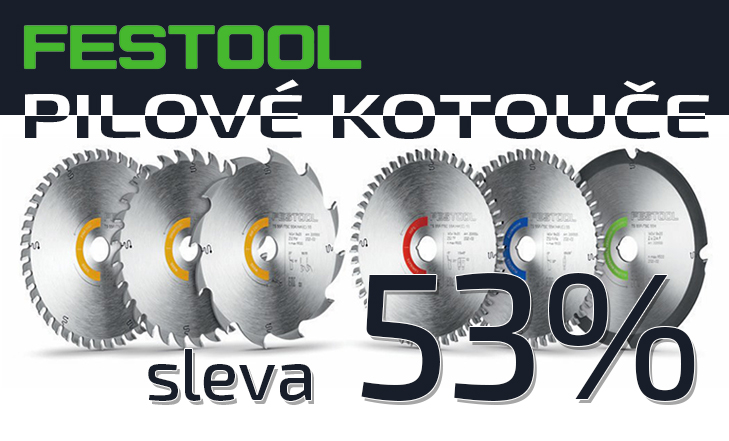 Pilové kotouče FESTOOL - sleva 53%