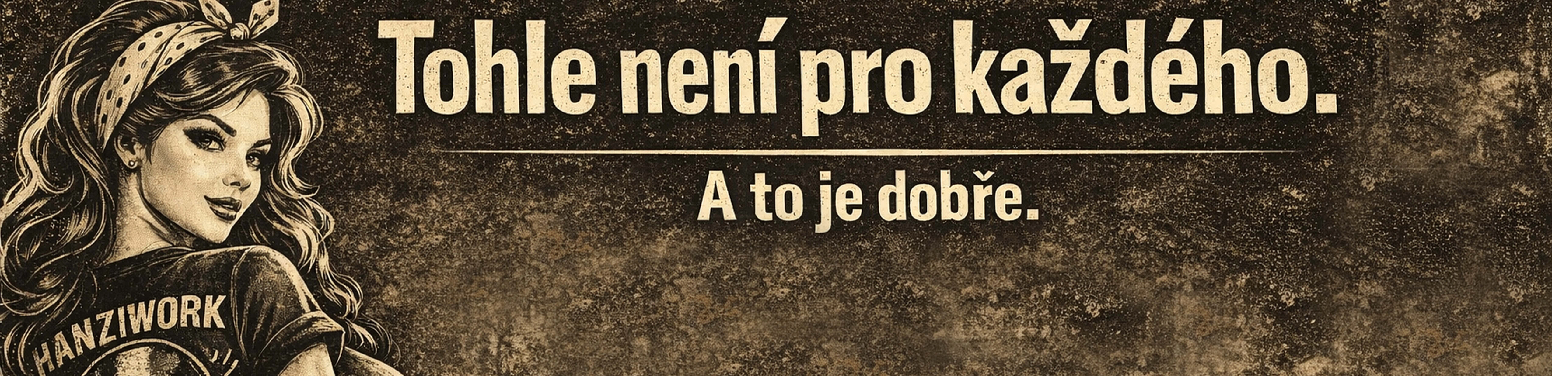 Tohle není pro každýho a to je dobře.