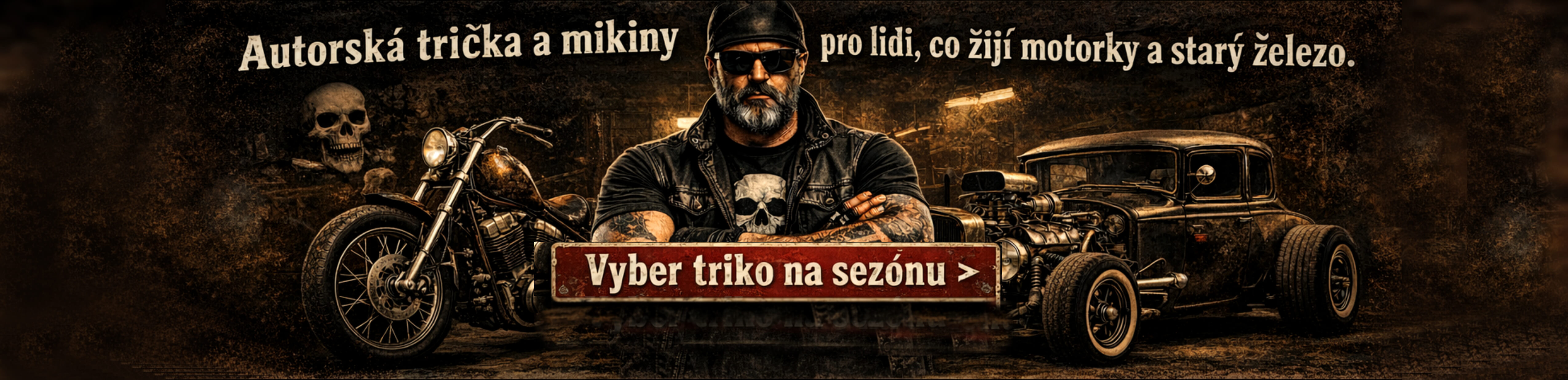Autorská trička a mikiny pro lidi, co žijí motorky a starý železo.