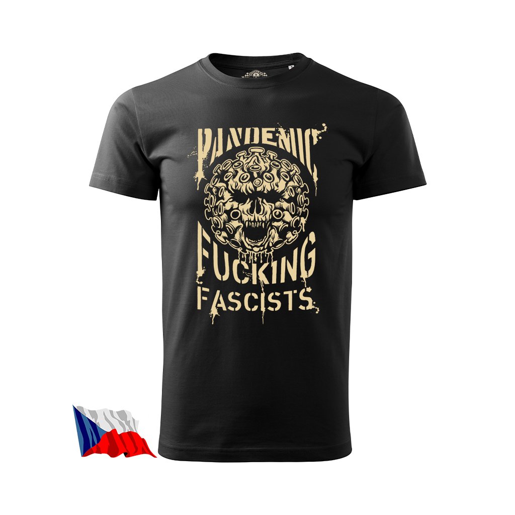 Tričko Pandemic Fucking Fascists