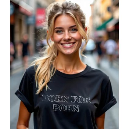 Dámské Tričko S Krátkým Rukávem Born For Porn modelka komprese