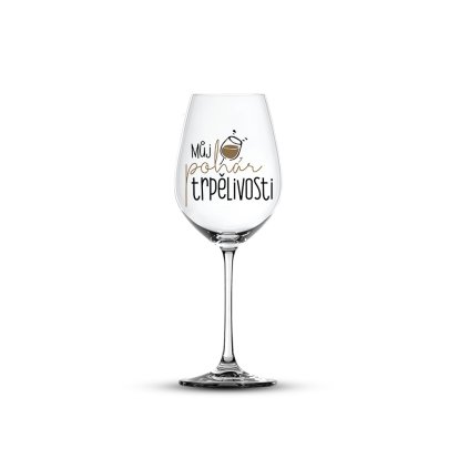 Vtipná sklenice na víno s potiskem - Můj pohár trpělivosti