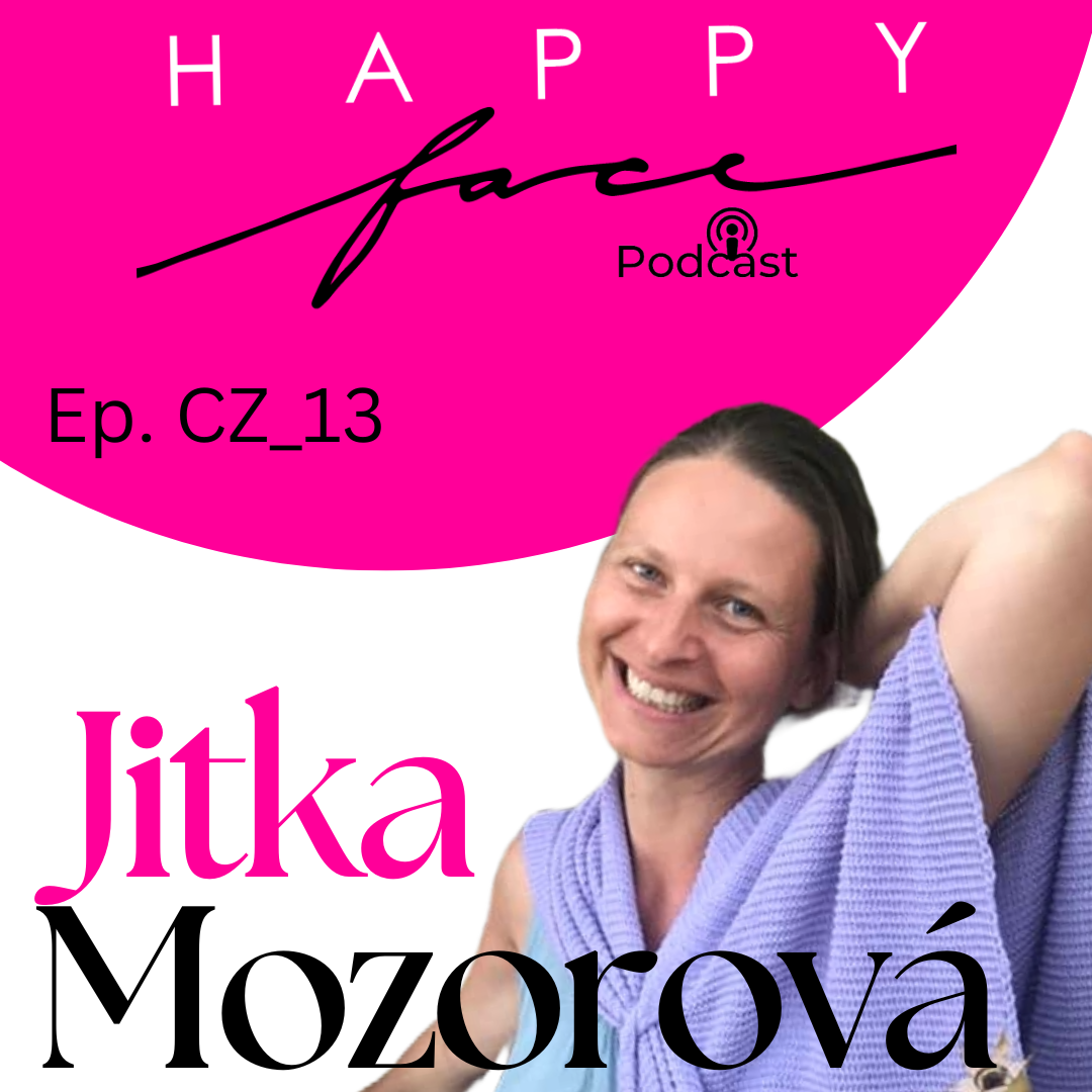 Happy Face Podcast Ep. CZ 13 Mgr. Jitka Mozorová