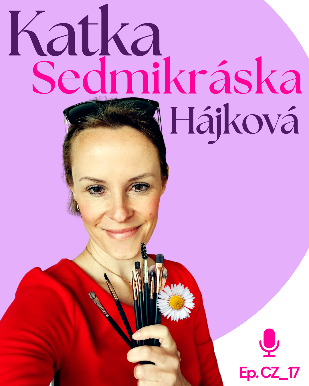 Happy Face Podcast Epizoda CZ_17 Katka Sedmikráska Hájková