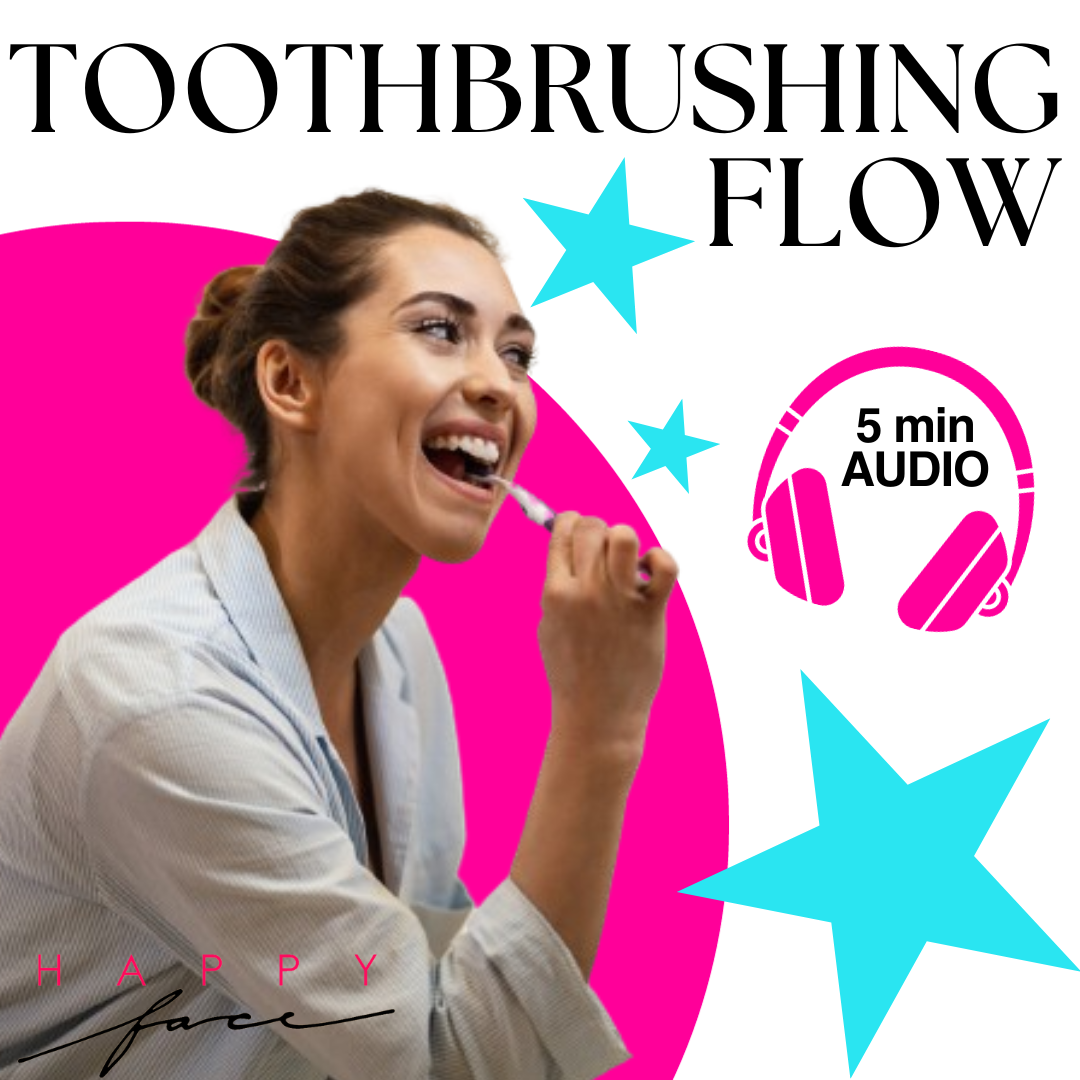 TOOTHBRUSHING FLOW - EASY AND PRACTICAL MORNING AND EVENING RELAXATION