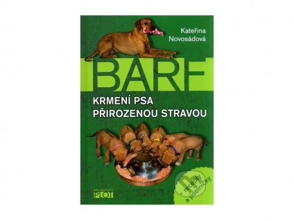BARF - Krmení psa přirozenou stravou (Kateřina Novosádová)