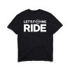 Unisex tričko Let's F*ing Ride (Veľkosť XS)