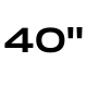 40"