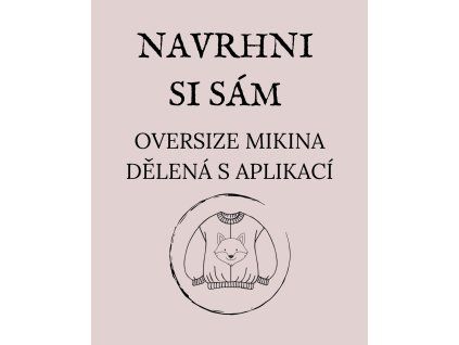 Oversize dělená mikina s aplikací na přání