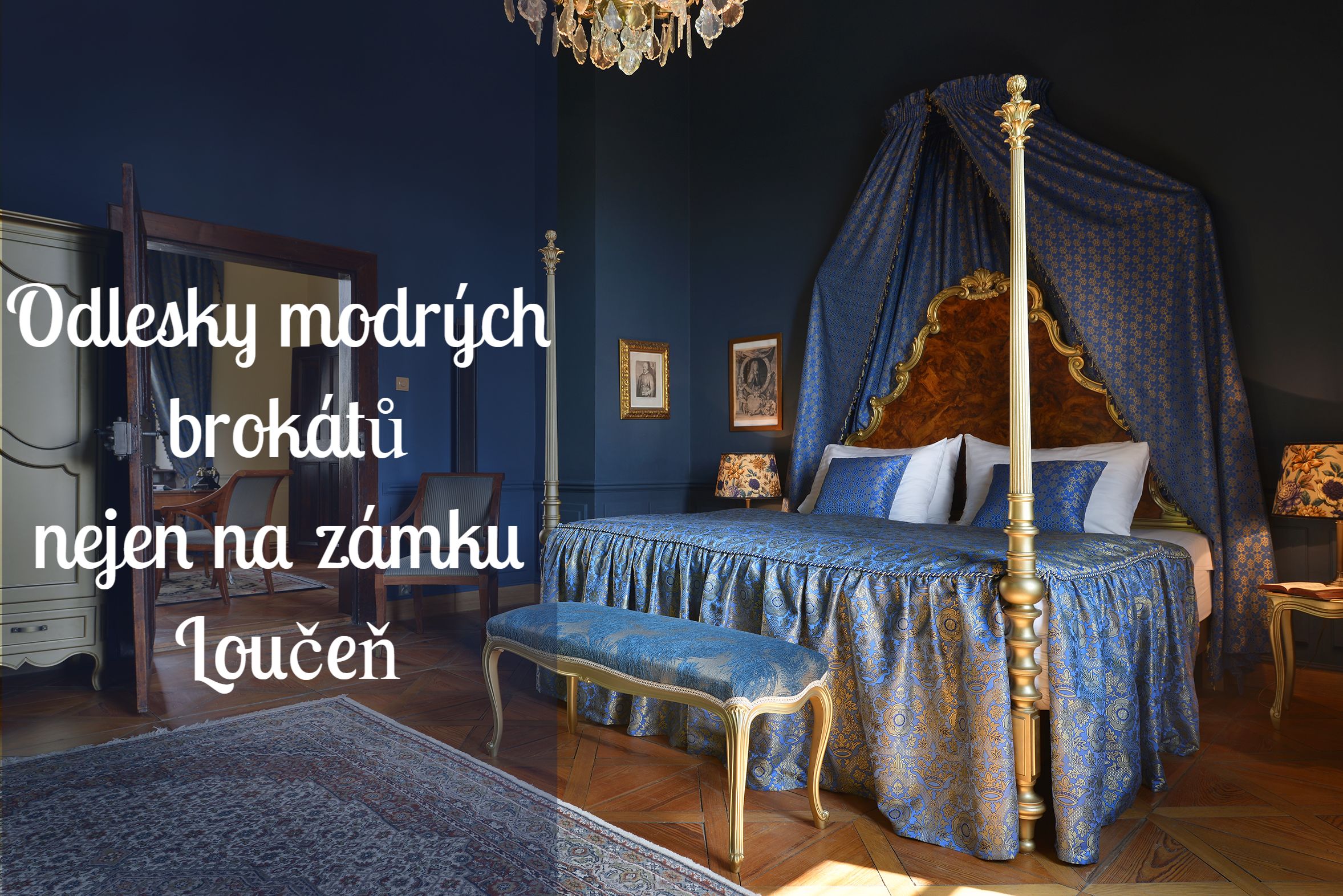 Odlesky modrých brokátů nejen na zámku Loučeň