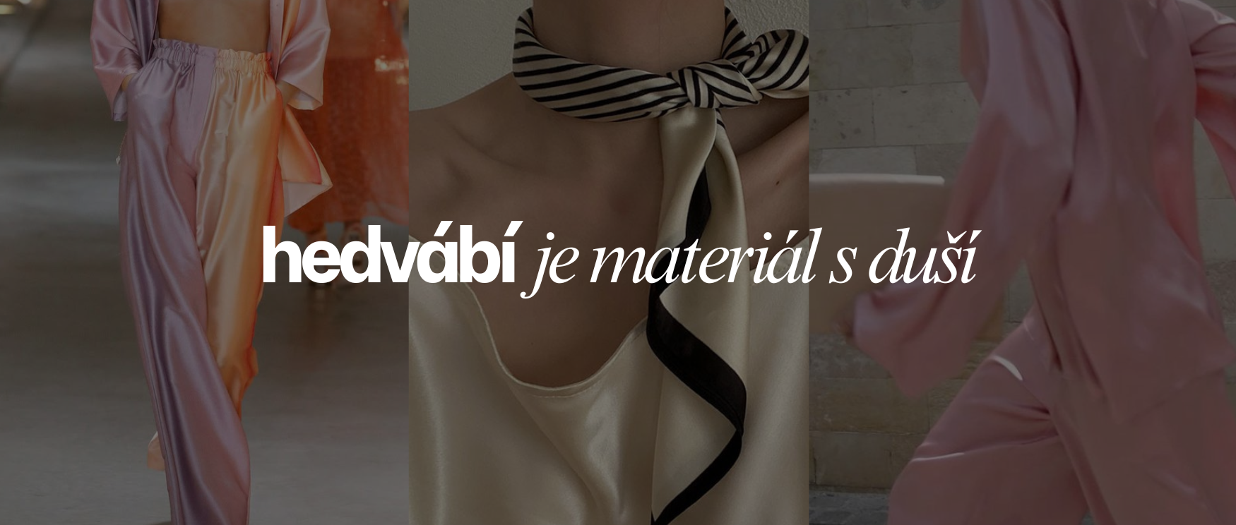 hedvábí je materiál s duší