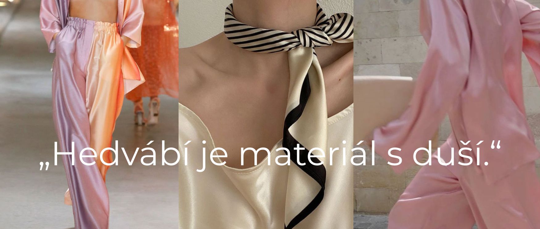 hedvábí je materiál s duší