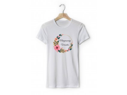 Női póló saját szöveggel - Menyasszony virágok