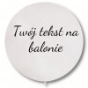Balon z tekstem - Biały 80 cm