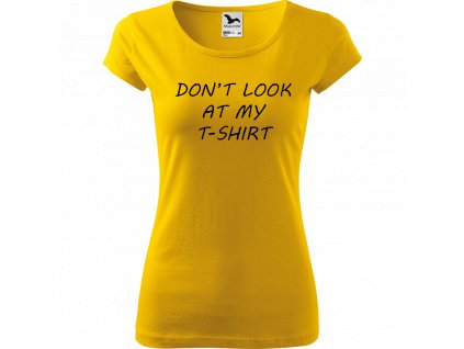 Ručně malované triko žluté s černým motivem - Don't Look At My T-Shirt