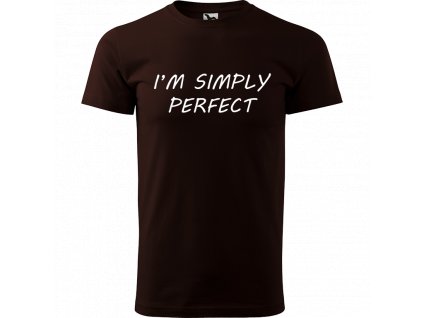 Ručně malované triko kávové s bílým motivem - I'm Simply Perfect