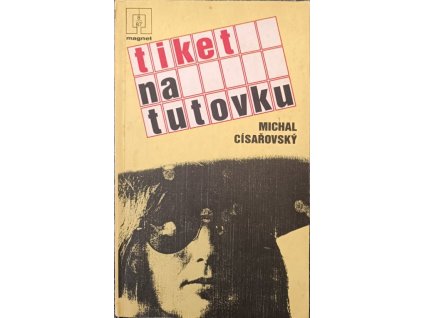 Tiket na tutovku - Michal Císařovský