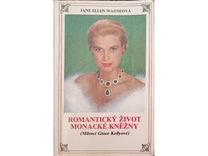 Romantický život monacké kněžny - Jane Ellen Wayneová