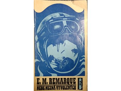 Nebe nezná vyvolených - E. M. Remarque