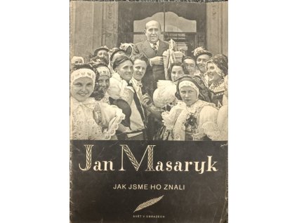 Jan Masaryk: Jak jsme ho znali