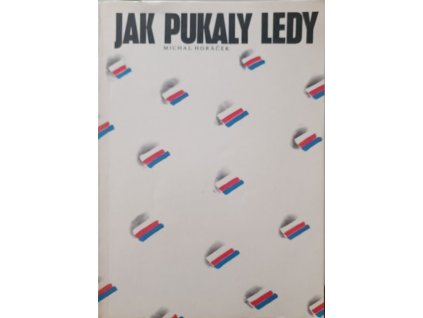 Jak pukaly ledy - Michal Horáček
