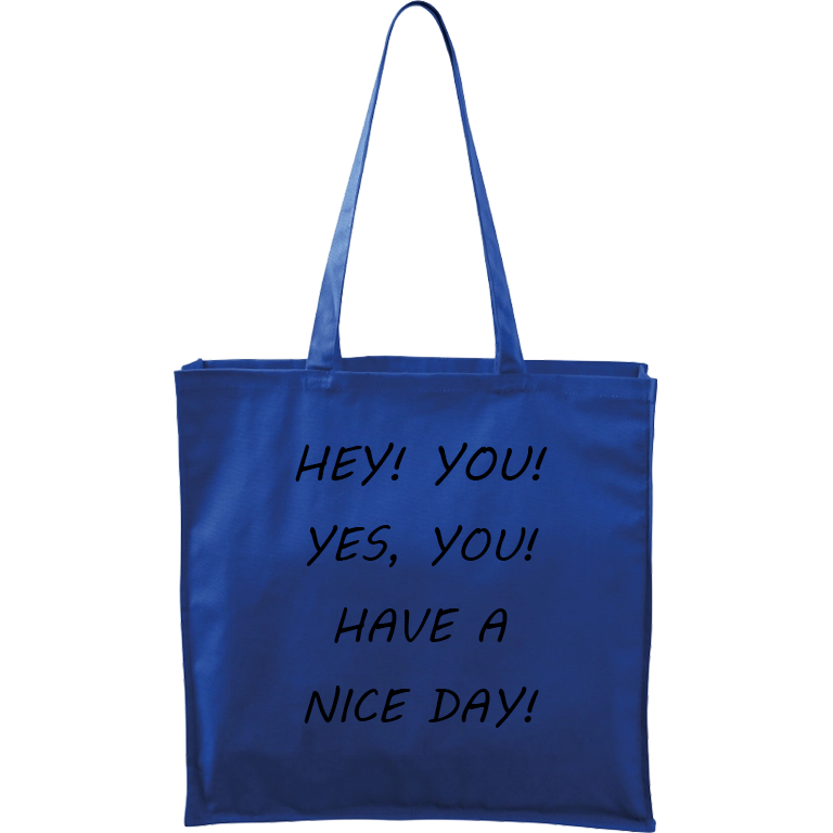Ručně malovaná plátěná taška Carry - Hey! You! Yes, you! Have a nice day! Barva tašky: MODRÁ, Barva motivu: ČERNÁ