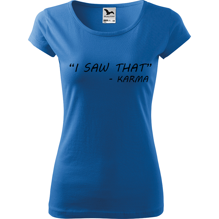 Ručně malované dámské triko Pure - "I Saw That" - Karma Velikost trička: XXL, Barva trička: AZUROVÁ, Barva motivu: ČERNÁ