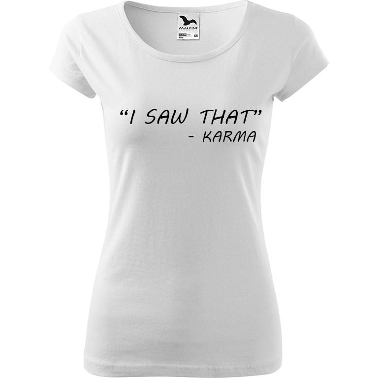 Ručně malované dámské triko Pure - "I Saw That" - Karma Velikost trička: XL, Barva trička: BÍLÁ, Barva motivu: ČERNÁ