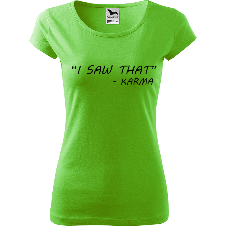 Ručně malované dámské triko Pure - "I Saw That" - Karma Velikost trička: XXL, Barva trička: SVĚTLE ZELENÁ, Barva motivu: ČERNÁ