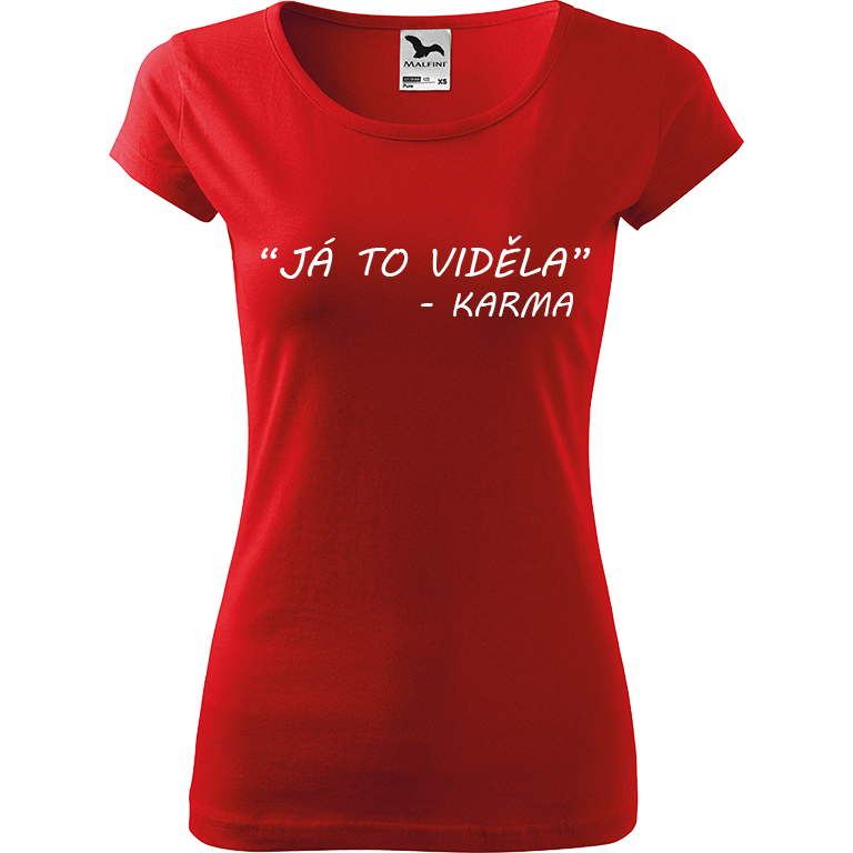 Ručně malované dámské triko Pure - "Já to viděla" - Karma Velikost trička: XXL, Barva trička: ČERVENÁ, Barva motivu: BÍLÁ