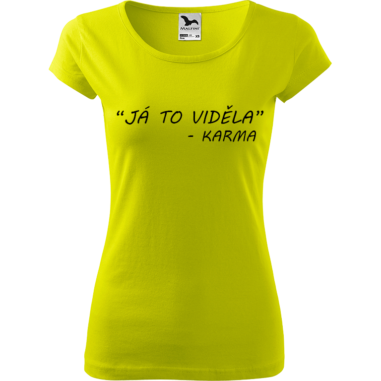 Ručně malované dámské triko Pure - "Já to viděla" - Karma Velikost trička: L, Barva trička: LIMETKOVÁ, Barva motivu: ČERNÁ